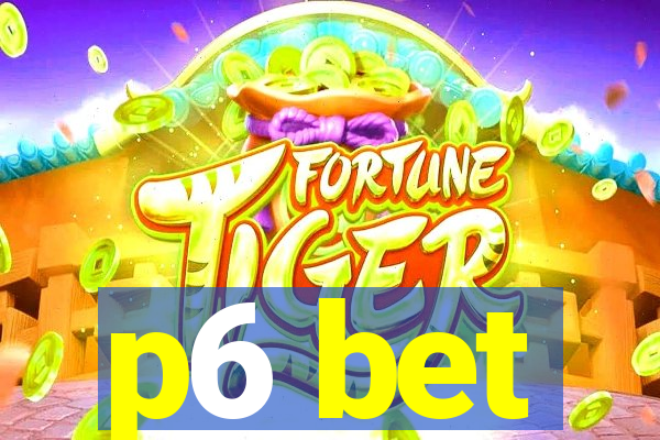 p6 bet